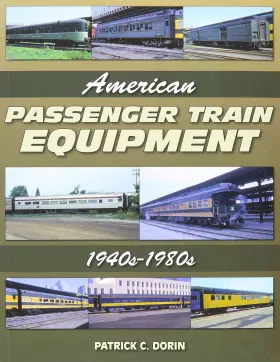F05334 Ertel Publishing American Passenger Train Equipment 1940s-1980s Car Photo Guide
