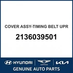 2001-2006 Kia Amanti Cover Assembly-timing Belt Upper Oem New 2136039501. Price: $101.66.