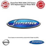 Supertech RB26-SHIM-2.50 Factory Replacement For Nissan Dohc New. Price: $24.95.