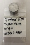 Polaris Rzr/ranger Valve Tappet, Graded 4.500 2014-22 Oem #5138477-450 #S311 New. Price: $44.99.