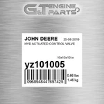 YZ101005 Hyd Actuated Control Valve Fits John Deere (surplus Open Box) New. Price: $556.49.
