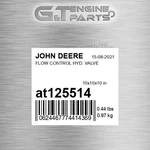 AT125514 Flow Control Hyd. Valve Fits John Deere (surplus Open Box) New. Price: $194.50.