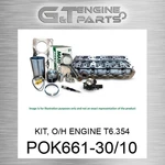 POK661-30/10 Kit, O/h Engine T6.354 Maxiforce (new Aftermarket). Price: $1343.98.