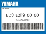 Yamaha Genuine Seal, Valve Stem BD3-E2119-00-00 New. Price: $10.05.