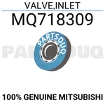 MQ718309 Genuine Mitsubishi Valve,inlet New. Price: $28.91.